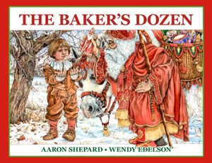 The Baker's Dozen: A Saint Nicholas Tale, with Bonus Cookie Recipe and Pattern for St. Nicholas Christmas Cookies (25th Anniversary Editi image number 0
