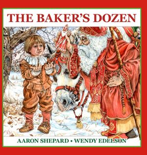 The Baker's Dozen: A Saint Nicholas Tale, with Bonus Cookie Recipe and Pattern for St. Nicholas Christmas Cookies (30th Anniversary Edition) image number 0