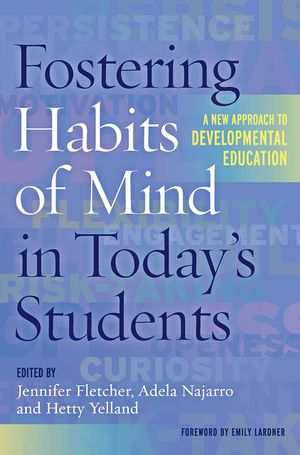 Fostering Habits of Mind in Today's Students: A New Approach to Developmental Education image number 0