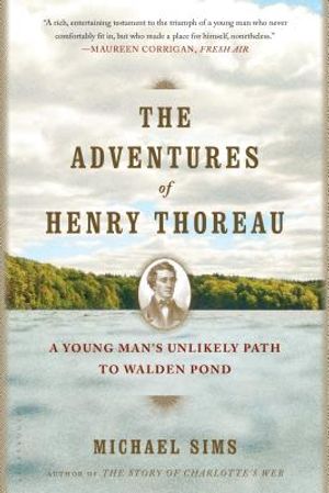 The Adventures of Henry Thoreau: A Young Man's Unlikely Path to Walden Pond image number 0