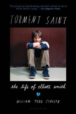 Torment Saint: The Life of Elliott Smith image number 0