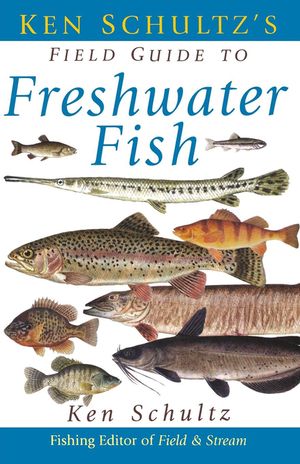 Ken Schultz's Field Guide to Freshwater Fish image number 0