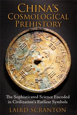 China's Cosmological Prehistory: The Sophisticated Science Encoded in Civilization's Earliest Symbols image number 0