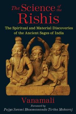 The Science of the Rishis: The Spiritual and Material Discoveries of the Ancient Sages of India image number 0