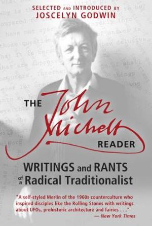 The John Michell Reader: Writings and Rants of a Radical Traditionalist image number 0