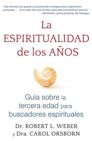 La Espiritualidad de Los A&ntilde;os: Gu&iacute;a Sobre La Tercera Edad Para Buscadores Espirituales image number 0