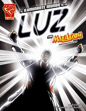 El Iluminante Mundo de la Luz Con Max Axiom, Supercient&iacute;fico image number 0