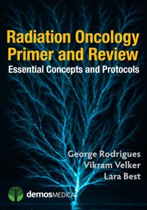 Radiation Oncology Primer and Review: Essential Concepts and Protocols image number 0