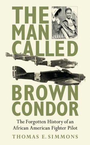 The Man Called Brown Condor: The Forgotten History of an African American Fighter Pilot image number 0