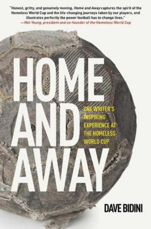Home and Away: One Writer's Inspiring Experience at the Homeless World Cup image number 0