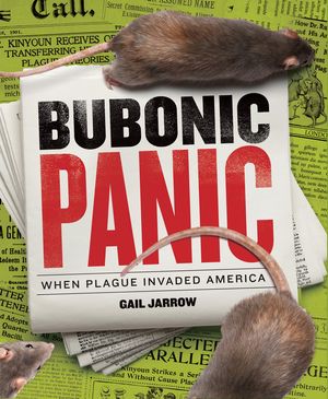 Bubonic Panic: When Plague Invaded America image number 0
