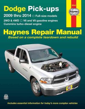 Haynes Dodge Pick-ups 2009 Thru 2014 Full-size Models Automotive Repair Manual : 2WD & 4WD - V6 and V8 Gasoline Engines - Cummins Turbo-diesel Engine image number 0