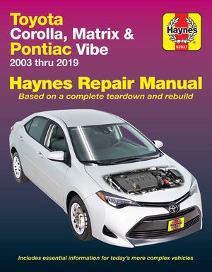 Toyota Corolla, Matrix & Pontiac Vibe 2003 Thru 2019 Haynes Repair Manual: 2003 Thru 2019 - Based on a Complete Teardown and Rebuild image number 0