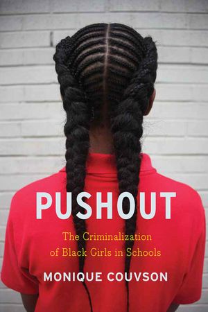 Pushout: The Criminalization of Black Girls in Schools image number 0