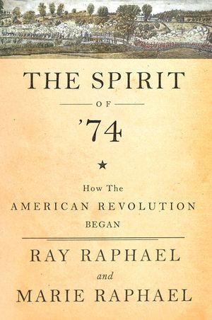 The Spirit of 74: How the American Revolution Began image number 0