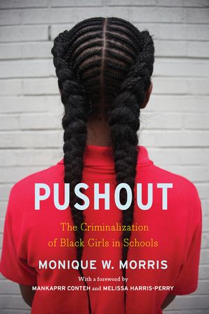 Pushout: The Criminalization of Black Girls in Schools image number 0
