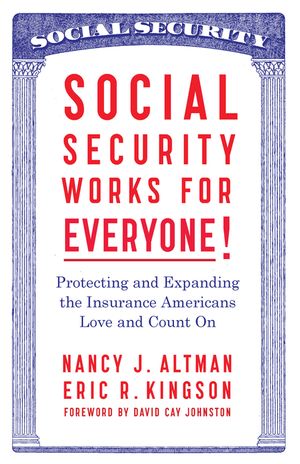 Social Security Works for Everyone!: Protecting and Expanding America's Most Popular Social Program image number 0