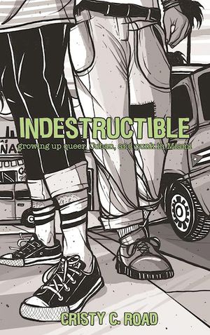 Indestructible: Growing Up Queer, Cuban, and Punk in Miami image number 0