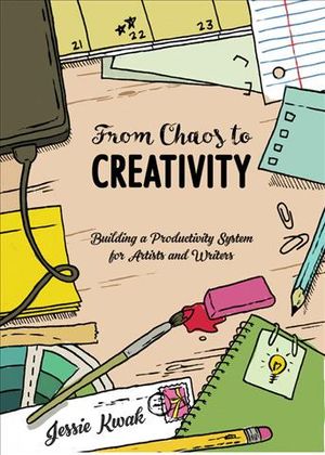 From Chaos to Creativity: Building a Productivity System for Artists and Writers image number 0