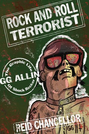 Rock and Roll Terrorist: The Graphic Life of Shock Rocker Gg Allin image number 0
