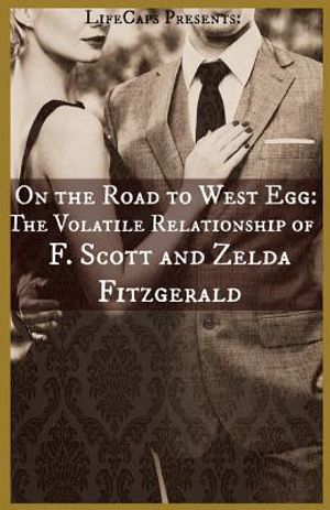 On the Road to West Egg: The Volatile Relationship of F. Scott and Zelda Fitzgerald image number 0