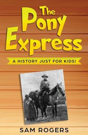 The Pony Express: A History Just for Kids! image number 0