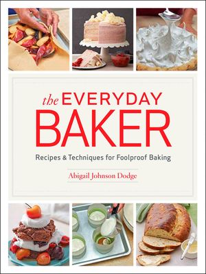 The Everyday Baker: Recipes and Techniques for Foolproof Baking image number 0