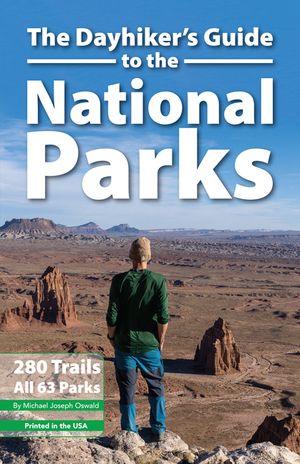 The Dayhiker's Guide to the National Parks: 280 Trails, All 63 Parks image number 0