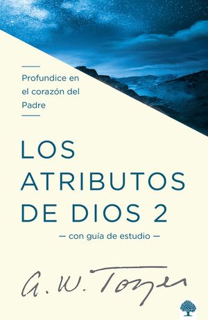 Los Atributos de Dios - Vol. 2 (Incluye Gu&iacute;a de Estudio): Profundice En El Coraz&oacute;n del Padre. image number 0