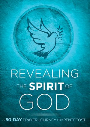 Revealing the Spirit of God: A 50-Day Prayer Journey for Pentecost image number 0