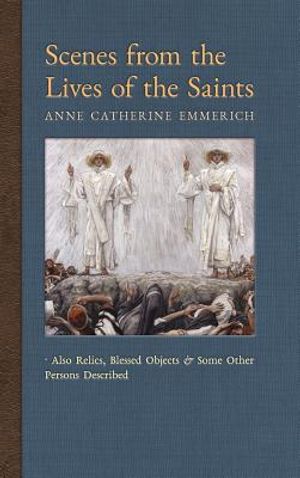 Scenes from the Lives of the Saints: Also Relics, Blessed Objects, and Some Other Persons Described image number 0
