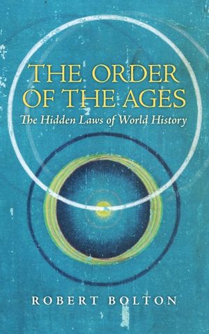 The Order of the Ages: The Hidden Laws of World History (Revised) image number 0