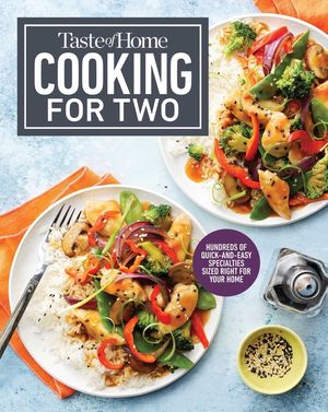 Taste of Home Cooking for Two: Hundreds of Quick and Easy Specialties Sized Right for Your Home image number 0
