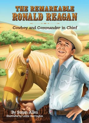 The Remarkable Ronald Reagan: Cowboy and Commander in Chief image number 0