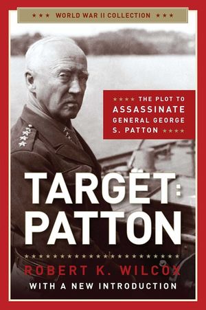 Target: Patton: The Plot to Assassinate General George S. Patton image number 0