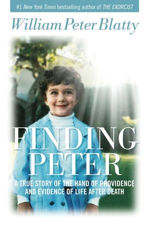 Finding Peter: A True Story of the Hand of Providence and Evidence of Life After Death image number 0