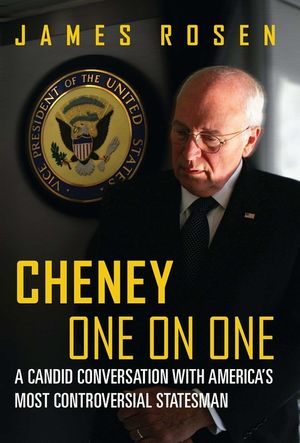 Cheney One on One: A Candid Conversation with America's Most Controversial Statesman image number 0