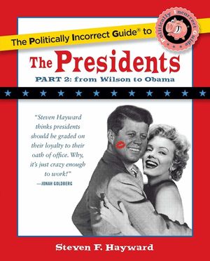 The Politically Incorrect Guide to the Presidents, Part 2: From Wilson to Obama image number 0