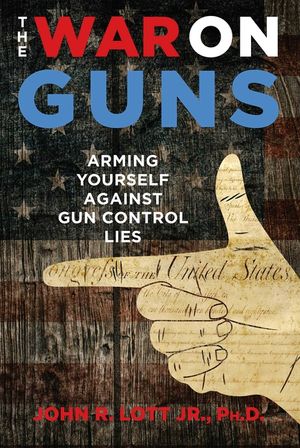 The War on Guns: Arming Yourself Against Gun Control Lies image number 0