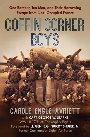 Coffin Corner Boys : One Bomber, Ten Men, and Their Harrowing Escape from Nazi-Occupied France image number 0