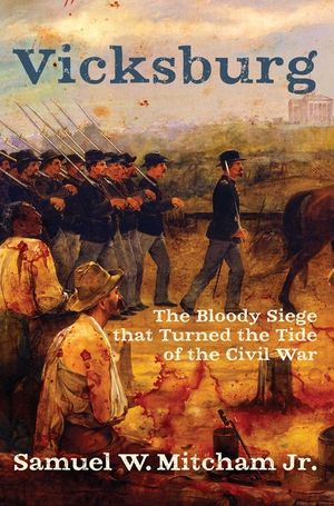 Vicksburg : The Bloody Siege That Turned the Tide of the Civil War image number 0