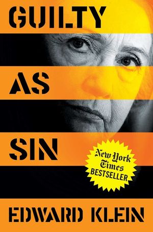 Guilty as Sin: Uncovering New Evidence of Corruption and How Hillary Clinton and the Democrats Derailed the FBI Investigation image number 0