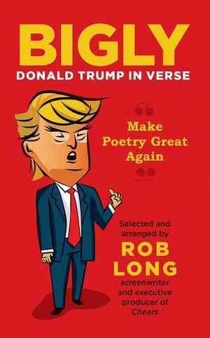 Bigly: Donald Trump in Verse image number 0