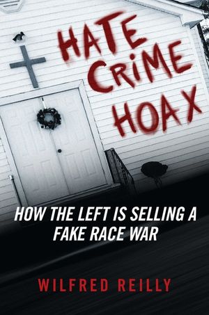 Hate Crime Hoax: How the Left Is Selling a Fake Race War image number 0