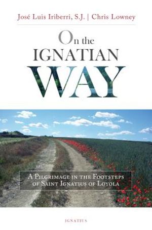 On the Ignatian Way: A Pilgrimage in the Footsteps of Saint Ignatius of Loyola image number 0