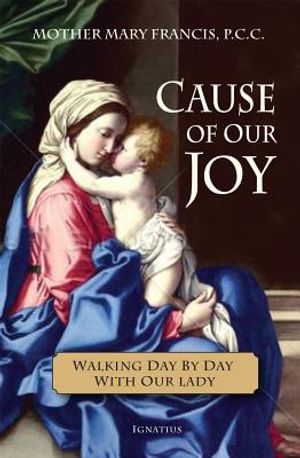 Cause of Our Joy: Walking Day by Day with Our Lady image number 0