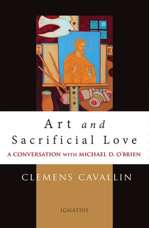 Art and Sacrificial Love: A Conversation with Michael D. O'Brien image number 0
