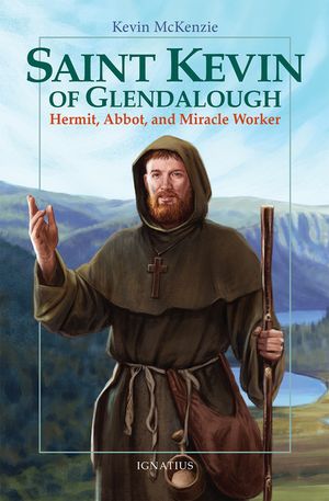 Saint Kevin of Glendalough: Hermit, Abbot, and Miracle Worker image number 0