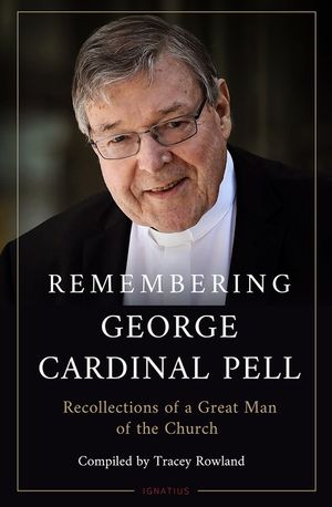 Remembering George Cardinal Pell: Recollections of a Great Man of the Church image number 0