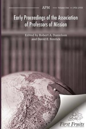 Early Proceedings of The Association of Professors of Mission: Volume I Biennial Meetings from 1956 to 1958 image number 0